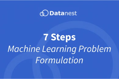 7 Steps Machine Learning Problem Formulation