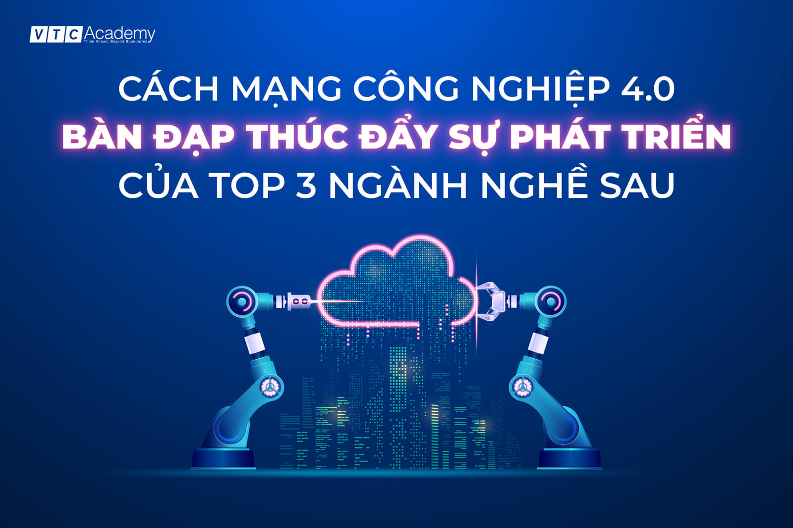 top 3 nganh nghe trong thoi dai 4 0 vtc academy