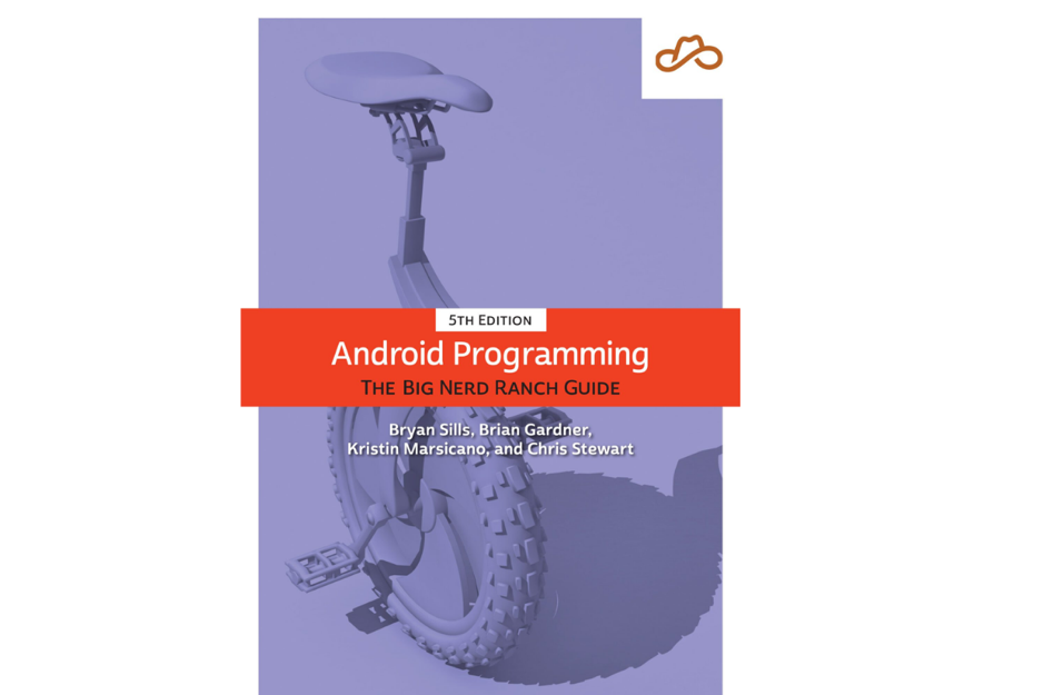 Lập trình Android là gì - Cẩm nang học lập trình Android 6 Android Programming - The Big Nerd Ranch Guide