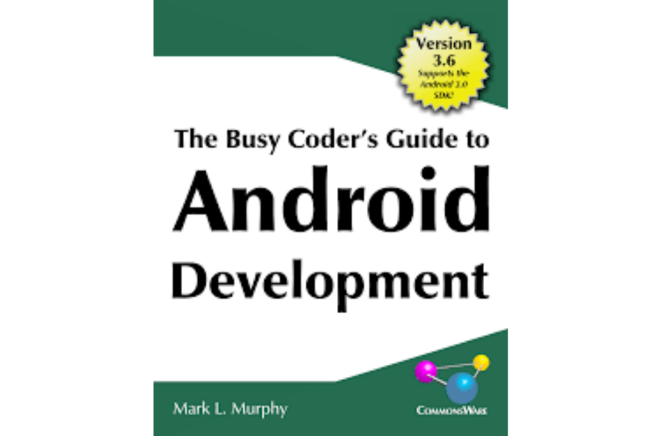 The Busy Coder's Guide to Advanced Android Development