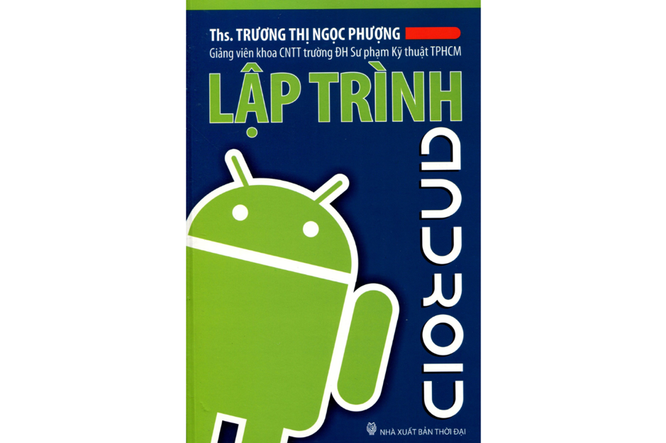 Lập trình Android là gì - Cẩm nang học lập trình Android 10 lap trinh android