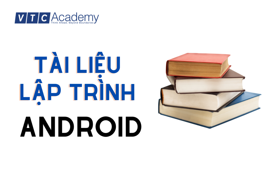 Lập trình Android là gì - Cẩm nang học lập trình Android 5 tai lieu lap trinh android