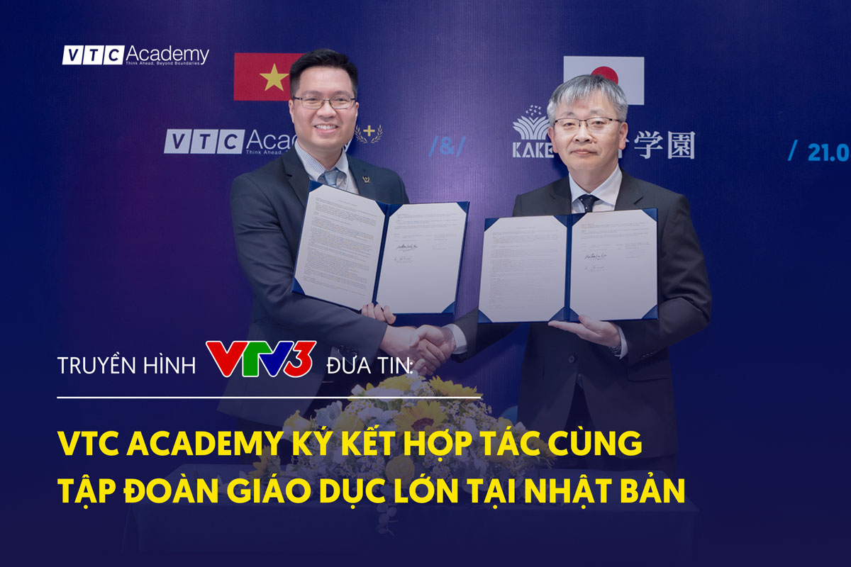 VTC Academy ký kết hợp tác cùng tập đoàn giáo dục lớn tại Nhật Bản