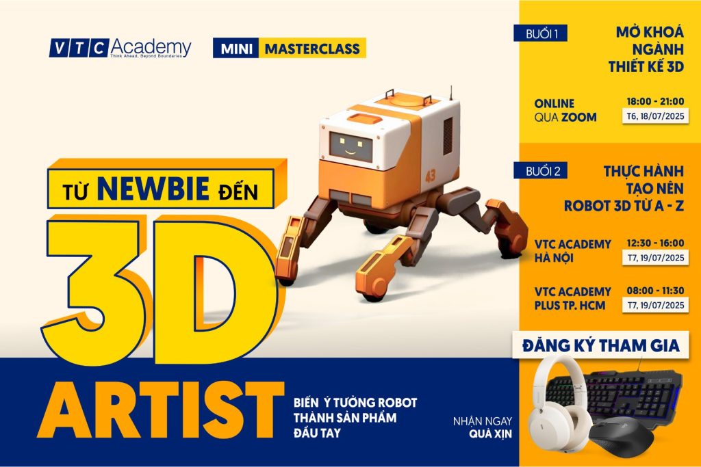 Mini MasterClass: “Từ Newbie đến 3D Artist: Biến ý tưởng Robot thành sản phẩm đầu tay”