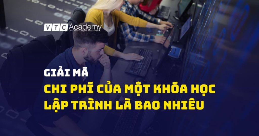 Chi phí 1 khóa học lập trình: Phân tích toàn cảnh và hướng dẫn đầu tư hiệu quả