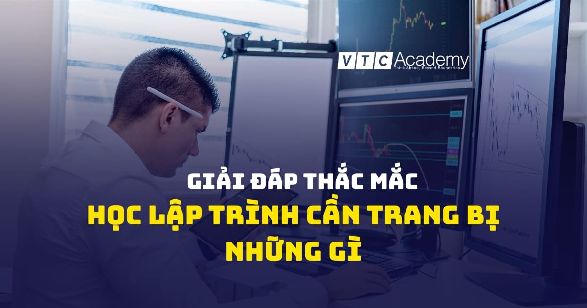 Hành trang lập trình viên: Cần chuẩn bị gì để khởi đầu ĐÚNG?
