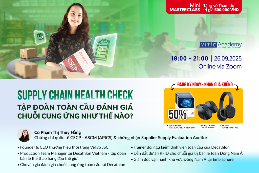 Mini MasterClass: “Supply Chain Health Check: Tập đoàn toàn cầu đánh giá chuỗi cung ứng như thế nào?”