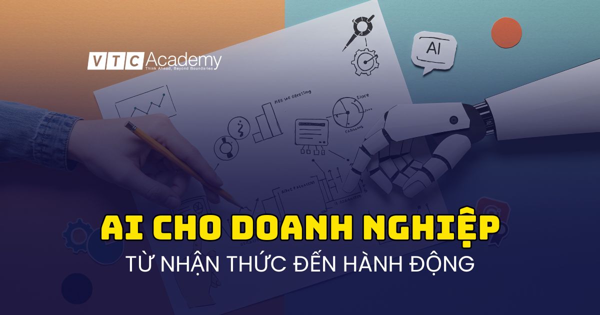 Phân tích toàn cảnh về AI cho Doanh nghiệp: Từ nhận thức chiến lược đến lộ trình hành động